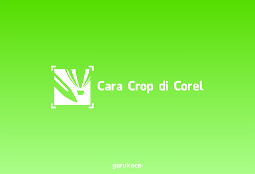 Cara Crop Di Corel Cara Memotong Gambar Di Corel Lengkap