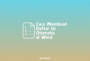 Cara Membuat Daftar Isi Otomatis di Word – gurukece.com